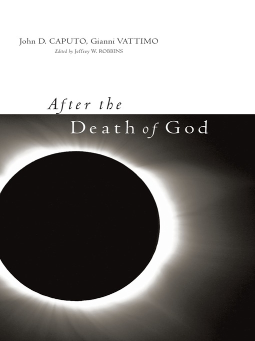 Title details for After the Death of God by John D. Caputo - Available